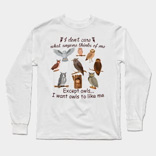 I Want Owls To Like Me Long Sleeve T-Shirt